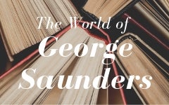 The World of George Saunders