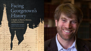 Front cover of Facing Georgetown's History with head shot of Adam Rothman.