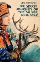 Book jacket for The Secret Journey of the Silver Reindeer