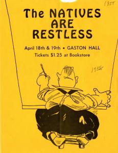 One flyer announcing the performance of the Senior Show "The Natives are Restless" to be performed in Gaston Hall on April 18-19, 1958. The flyer is yellow in color with black lettering with a sketch depicting an artist sitting on a stool and drawing on a large sheet of paper.