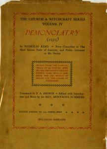 Demonolatry  [1595] Nicholas Remy Translated by E. Allen Ashwin Edited and introduced by Rev. Montague Summers