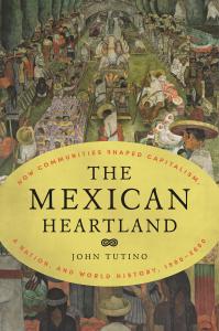 Book cover of The Mexican Heartland by John Tutino