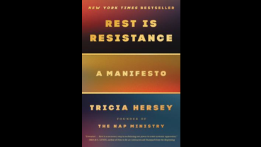 Book cover of "Rest is Resistance." Background show three bands of color. The top is a gradient of burgandy, the middle is a radiant of gold, and the bottom is a gradient of blues.