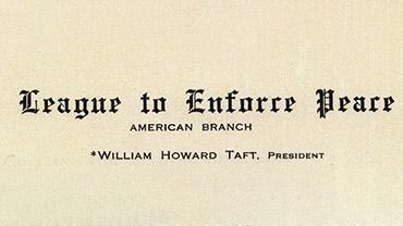 Letterhead: League to Enforce Peace, American Branch, William Howard Taft, President