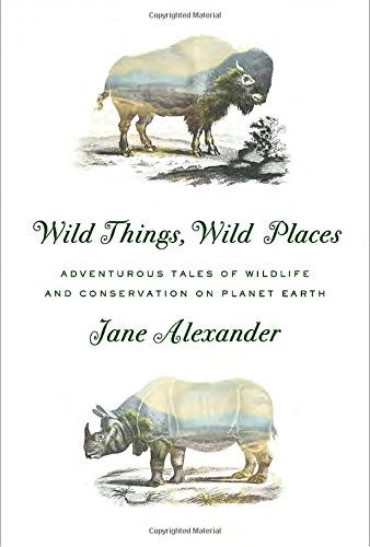 The book cover for Wild Things, Wild Places, showing a bison and a rhinoceros in their historic native habitats
