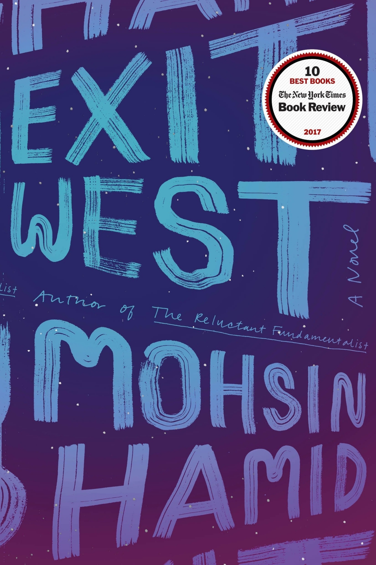 Exit West: A Novel, Moshin Hamid