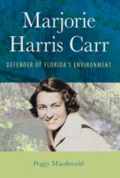 The book cover for Marjorie Harris Carr: Defender of Florida's Environment, showing a portrait of Marjorie Carr