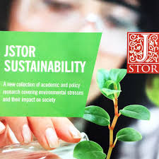 An advertisement for JSTOR Sustainability: A new collection of academic and policy research covering environmental stresses and their impact on society, showing the JSTOR logo and a woman wearing lab goggles watering a plant