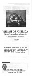 Brochure for the exhibition Visions of America: 20th Century Prints from the Georgetown Collection Fall 2001, Selected and researched by th emembers of Professor Prelinger's undergraduate Fall, 2001 Seminar, ARTH 357, 20th Century Prints. The Fairchild Gallery, Georgetown University Library, Opening Dec. 8, 2001